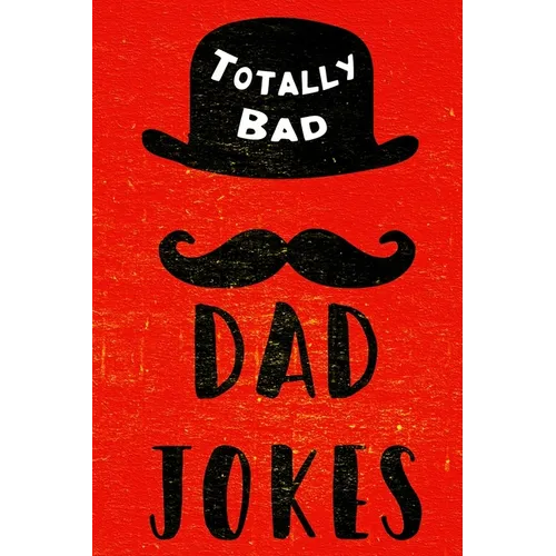 Totally Bad Dad Jokes: Funny Gift Idea
