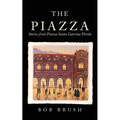 The Piazza: Stories from Piazza Santa Caterina Piccola