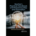 Szycher's Practical Handbook of Entrepreneurship and Innovation