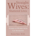 Straight Wives: Shattered Lives