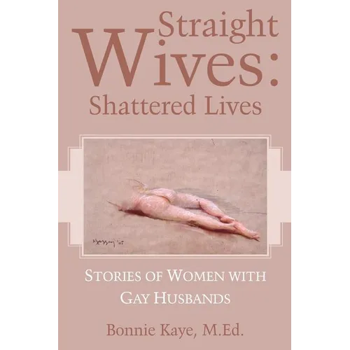 Straight Wives: Shattered Lives