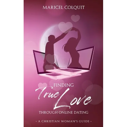 Finding True Love Through Online Dating: A Christian Woman's Guide
