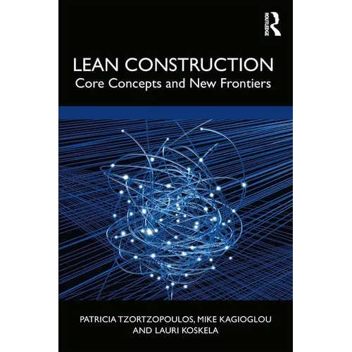 Lean Construction: Core Concepts and New Frontiers