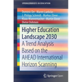 Higher Education Landscape 2030: A Trend Analysis Based on the Ahead International Horizon Scanning