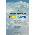 Everything Under the Sun: The Complete Guide to Pink Floyd
