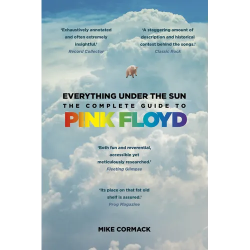 Everything Under the Sun: The Complete Guide to Pink Floyd