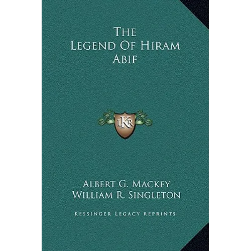 The Legend Of Hiram Abif