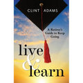 Live & Learn: A Retiree's Guide to Keep Going