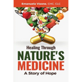 Healing Through Nature's Medicine, A Story of Hope