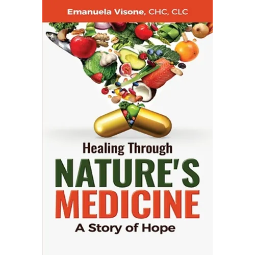 Healing Through Nature's Medicine, A Story of Hope