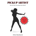 Pickup Artist: How To Take Your Game Up A Notch