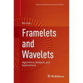 Framelets and Wavelets: Algorithms, Analysis, and Applications