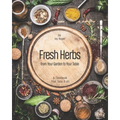 Fresh Herbs from Your Garden to Your Table: A Cookbook That Tells It All