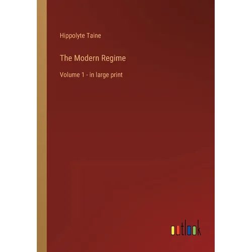 The Modern Regime: Volume 1 - in large print