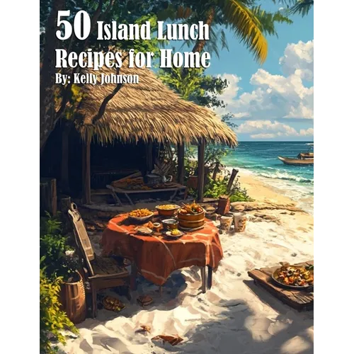 50 Island Lunch Recipes for Home