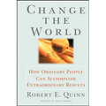 Change the World: How Ordinary People Can Accomplish Extraordinary Things