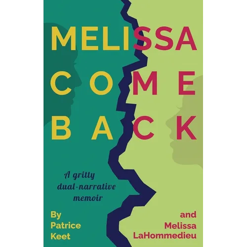 Melissa Come Back: A gritty dual-narrative memoir