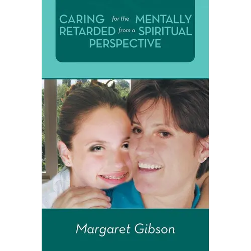Caring for the Mentally Retarded from a Spiritual Perspective