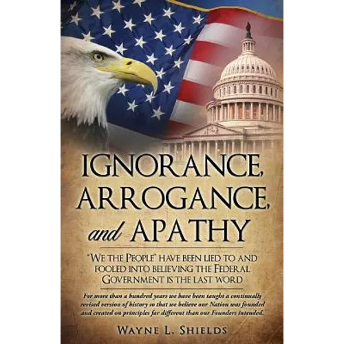 Ignorance, Arrogance, and Apathy