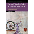 Flemish Textile Workers in England, 1331-1400