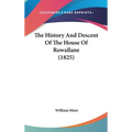 The History And Descent Of The House Of Rowallane (1825)