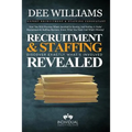 Recruitment and Staffing Revealed: Discover Exactly What's Is Involved with Starting and Scaling Your Niche' Recruitment and Staffing Business