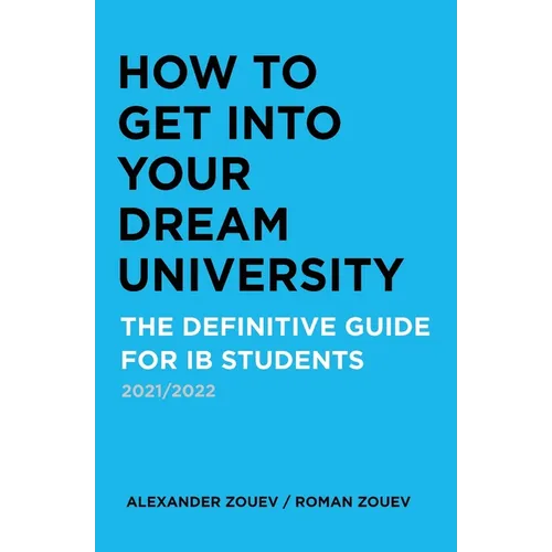 How to Get Into Your Dream University: The Definitive Guide for IB Students