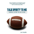Talk Sporty To Me: Thinking Outside the Box Scores