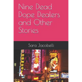 Nine Dead Dope Dealers and Other Stories
