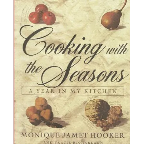 Cooking with the Seasons: A Year in my Kitchen