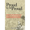 Proud to Be Proud: A Memoir: The True Story of an American Family from Slavery Into the Twenty-First Century
