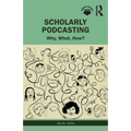 Scholarly Podcasting: Why, What, How?