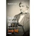 Lincoln's Forgotten Ally: Judge Advocate General Joseph Holt of Kentucky