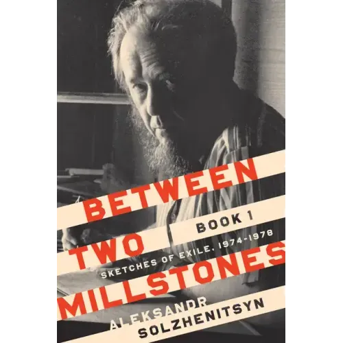 Between Two Millstones, Book 1: Sketches of Exile, 1974-1978