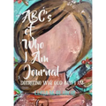 ABC's of Who I Am Journal -Decreeing who God says I am