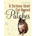 A Tortoise Shell Cat Named Patches