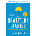 The Gratitude Diaries: How a Year Looking on the Bright Side Can Transform Your Life