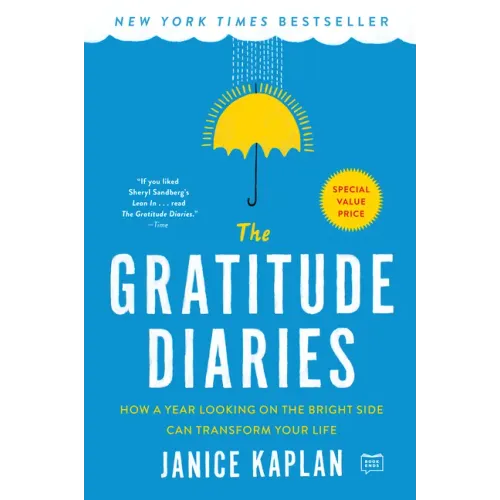 The Gratitude Diaries: How a Year Looking on the Bright Side Can Transform Your Life