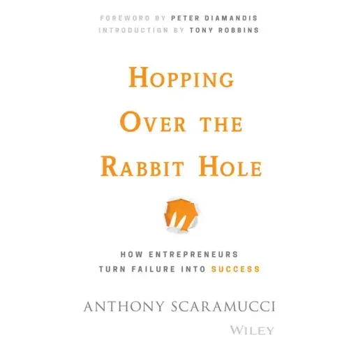Hopping Over the Rabbit Hole: How Entrepreneurs Turn Failure Into Success