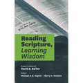 Reading Scripture, Learning Wisdom: Essays in honour of David G. Barker