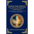 Cosmic War Scrolls: Unveiling Clashes of Heavenly Hosts That May Point to Alien Conflicts or Galactic Warfare (Deluxe Hardbound Edition)