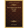 The English Faust-Book Of 1592 (1900)