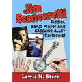 Jim Scancarelli: Fiddler, Banjo Player and Gasoline Alley Cartoonist