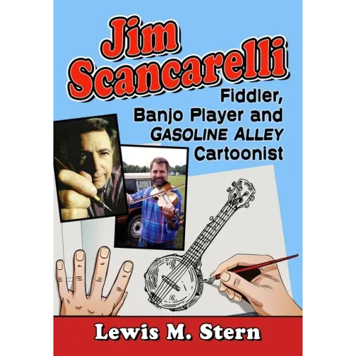 Jim Scancarelli: Fiddler, Banjo Player and Gasoline Alley Cartoonist