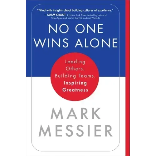 No One Wins Alone: Leading Others, Building Teams, Inspiring Greatness