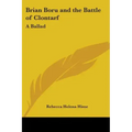 Brian Boru and the Battle of Clontarf: A Ballad