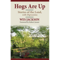 Hogs Are Up: Stories of the Land, with Digressions