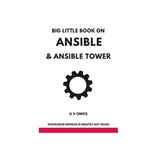 Big Little Book on Ansible and Ansible Tower: Ansible and Ansible Tower for Network Engineers