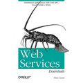 Web Services Essentials: Distributed Applications with XML-Rpc, Soap, UDDI & Wsdl