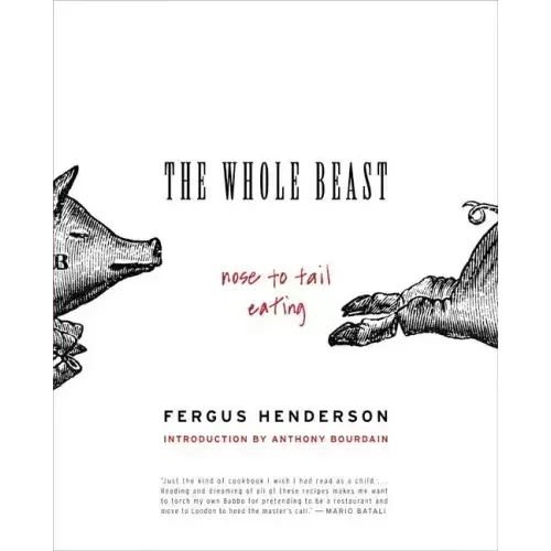 The Whole Beast: Nose to Tail Eating